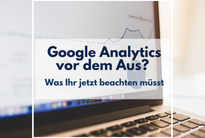 Google Analytics vor dem Aus - Puetter Online Marketing Köln 